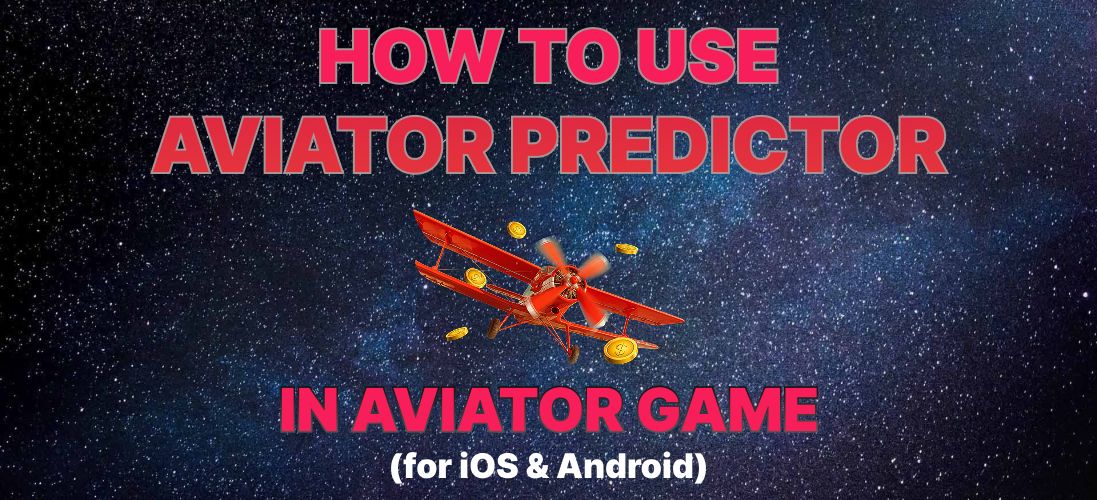 Aviator Predictor for Android and iOS — Installation and How the App Works