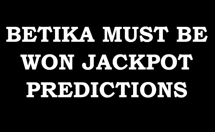 50M Free Betika Must Be Won Jackpot Predictions this week,12/6/2026